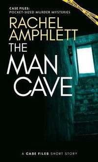 Cover image for The Man Cave: A short crime fiction story