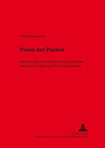 Cover image for Prosa Der Poeten: Erinnerung Und Poetische Faktur in Texten Marina Cvetaevas Und Ihrer Zeitgenossen