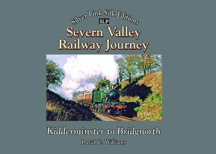 Cover image for Severn Valley Railway Journey: Kidderminster to Bridgnorth