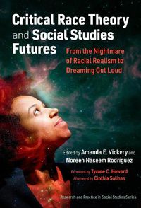 Cover image for Critical Race Theory and Social Studies Futures: From the Nightmare of Racial Realism to Dreaming Out Loud