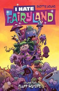 Cover image for I Hate Fairyland Volume 2: Fluff My Life