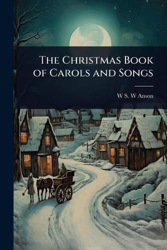 Cover image for The Christmas Book of Carols and Songs