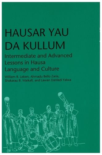 Cover image for Hausar Yau Da Kullum: Intermediate and Advanced Lesson in Hausa Language and Culture