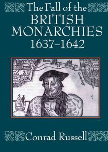 Cover image for The Fall of the British Monarchies 1637-1642