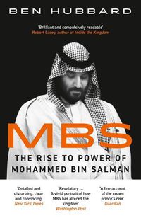 Cover image for MBS: The Rise to Power of Mohammed Bin Salman