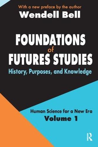 Cover image for Foundations of Futures Studies: Volume 1: History, Purposes, and Knowledge