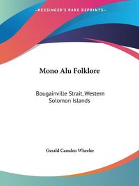 Cover image for Mono Alu Folklore: Bougainville Strait, Western Solomon Islands (1926)