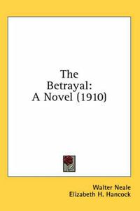 Cover image for The Betrayal: A Novel (1910)