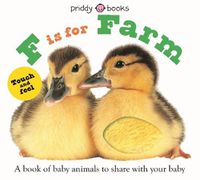 Cover image for ABC Touch & Feel: F Is for Farm: A Book of Baby Animals to Share with Your Baby