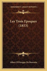 Cover image for Les Trois Epoques (1853)