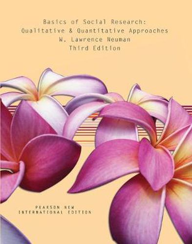 Cover image for Basics of Social Research: Qualitative and Quantitative Approaches: Pearson New International Edition