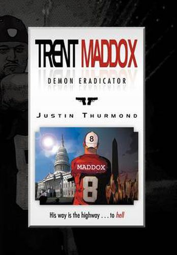 Cover image for Trent Maddox - Demon Eradicator: His Way Is the Highway . . . to Hell