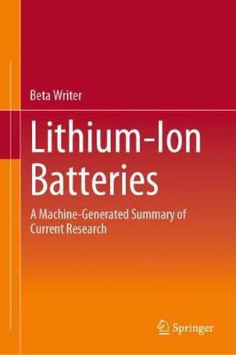 Cover image for Lithium-Ion Batteries: A Machine-Generated Summary of Current Research