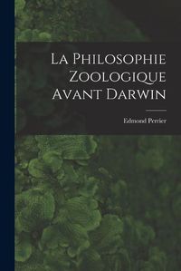 Cover image for La Philosophie Zoologique Avant Darwin