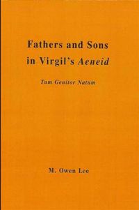 Cover image for Fathers and Sons in Virgil's Aeneid: Tum Genitor Natum