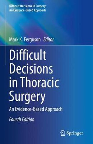 Cover image for Difficult Decisions in Thoracic Surgery: An Evidence-Based Approach