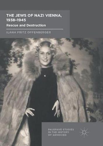 Cover image for The Jews of Nazi Vienna, 1938-1945: Rescue and Destruction