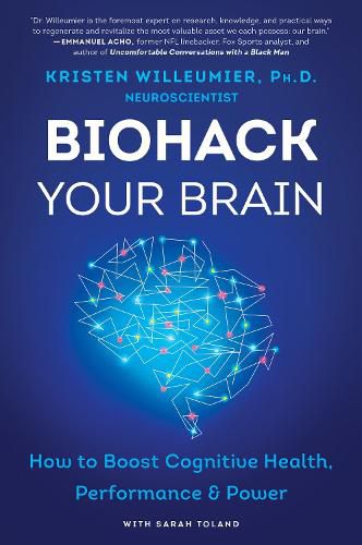 Cover image for Biohack Your Brain: How to Boost Cognitive Health, Performance & Power