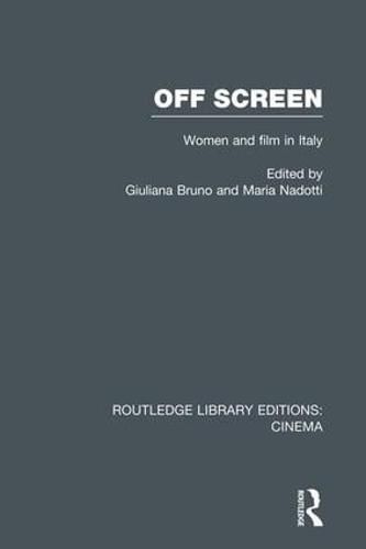 Cover image for Off Screen: Women and Film in Italy: Seminar on Italian and American directions