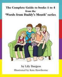 Cover image for The Complete Guide to books 1 to 4 from the 'Words from Daddy's Mouth' series