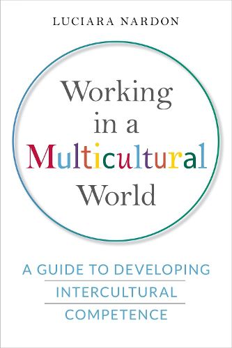 Cover image for Working in a Multicultural World: A Guide to Developing Intercultural Competence