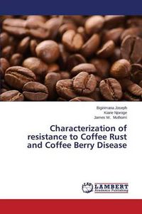 Cover image for Characterization of resistance to Coffee Rust and Coffee Berry Disease