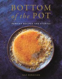 Cover image for Bottom of the Pot: Persian Recipes and Stories