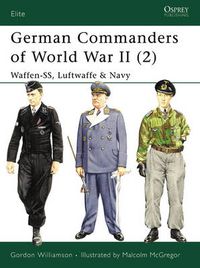 Cover image for German Commanders of World War II (2): Waffen-SS, Luftwaffe & Navy