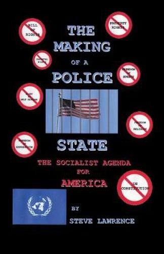 Cover image for The Making of a Police State: The Socialist Agenda for America