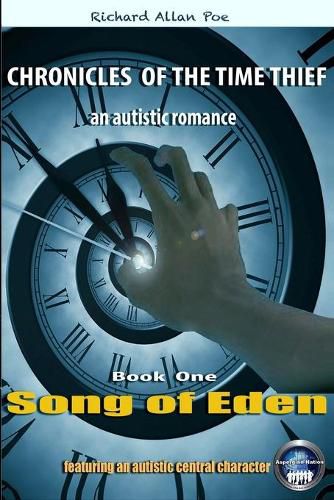 Cover image for CHRONICLES OF THE TIME THIEF - Song of Eden: an autistic romance