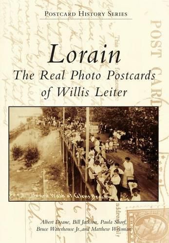 Cover image for Lorain: The Real Photo Postcards of Willis Leiter