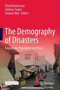 Cover image for The Demography of Disasters: Impacts for Population and Place