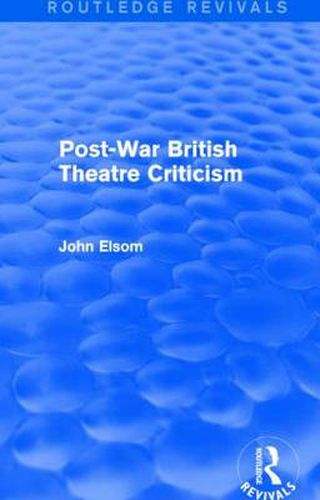 Cover image for Post-War British Theatre Criticism (Routledge Revivals)