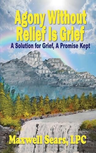 Cover image for Agony Without Relief Is Grief
