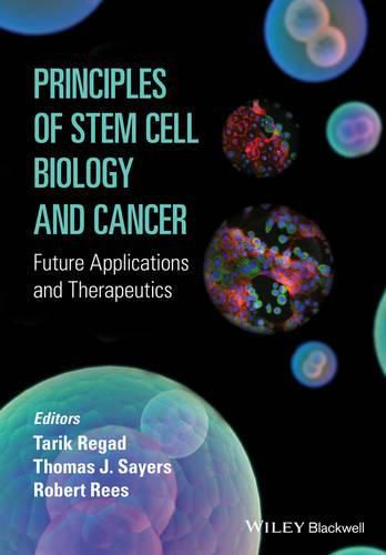 Cover image for Principles of Stem Cell Biology and Cancer: Future Applications and Therapeutics