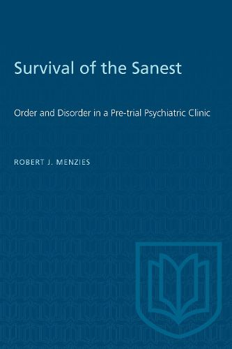 Cover image for Survival of the Sanest: Order and Disorder in a Pre-trial Psychiatric Clinic