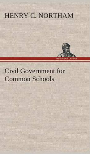 Cover image for Civil Government for Common Schools