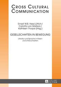 Cover image for Gesellschaften in Bewegung: Literatur Und Sprache in Krisen- Und Umbruchzeiten