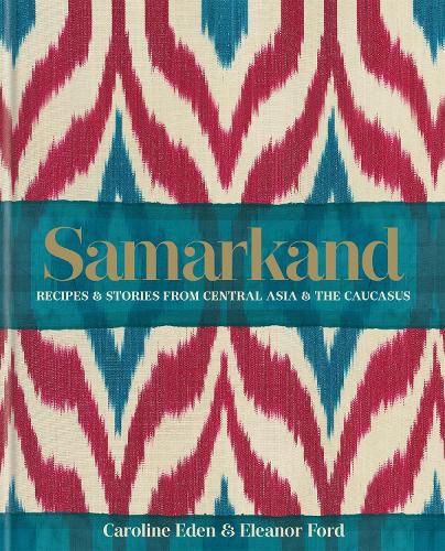 Cover image for Samarkand: Recipes and Stories From Central Asia and the Caucasus