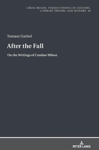 After the Fall: On the Writings of Czeslaw Milosz