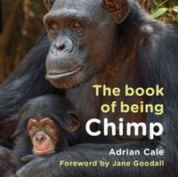 Cover image for The Book of Being Chimp