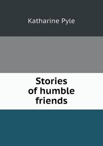 Cover image for Stories of Humble Friends