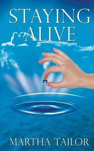 Cover image for Staying Alive: The True Story of Kaqun Water and Its Effectiveness in Improving Health and Life