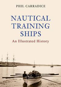 Cover image for Nautical Training Ships: An Illustrated History