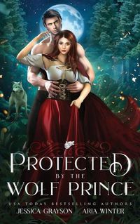 Cover image for Protected By The Wolf Prince