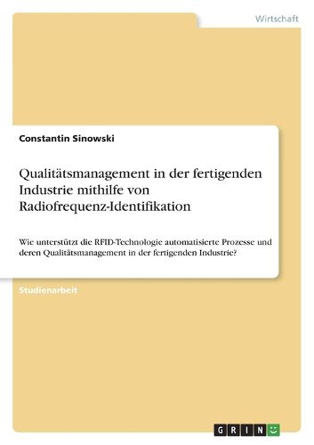 Cover image for Qualitaetsmanagement in der fertigenden Industrie mithilfe von Radiofrequenz-Identifikation