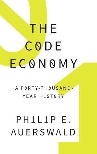 Cover image for The Code Economy: A Forty-Thousand Year History