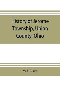 Cover image for History of Jerome Township, Union County, Ohio