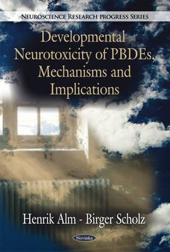 Cover image for Developmental Neurotoxicity of PBDEs, Mechanisms & Implications