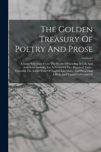 Cover image for The Golden Treasury Of Poetry And Prose